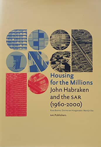 9789056621780: Housing for the millions: John Habraken and the SAR 1960-2000