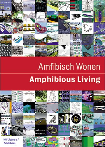 Amphibious Living (9789056621803) by Koekebakker, Olof; Lootsma, Bart