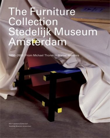 Beispielbild fr The Furniture Collection: Stedelijk Museum Amsterdam: 1850-2000 From Michael Thonet to Marcel Wanders zum Verkauf von Books Unplugged
