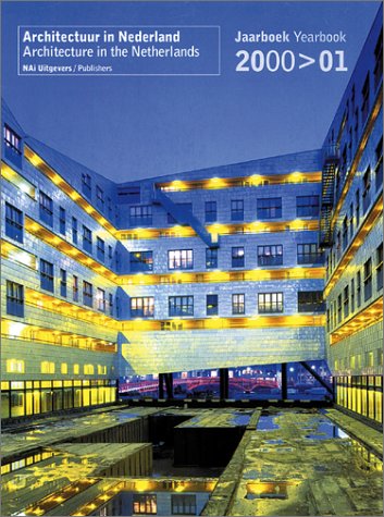 Architectuur in Nederland. Jaarboek 2000>01/Architecture in the Netherlands. Yearbook 2000>01.