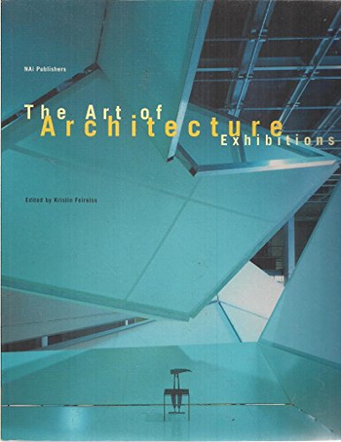 Art of Architecture Exhibitions / Presenting Architecture, The (9789056622046) by Libeskind, Daniel; Rashid, Hani