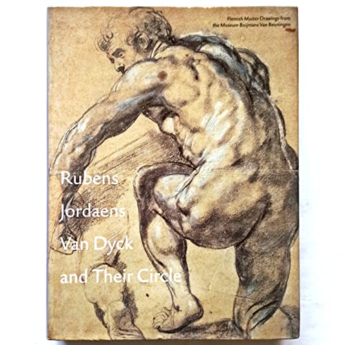 Rubens, Jordaens, Van Dyck and Their Circle: Flemish Master Drawings from the Museum Boijmans Van Beuningen (9789056622121) by Baetens, Roger; De Haan, Maartje; Depauw, Carl; Luijten, Ger; Meij, Bram; Meijer, Bert; Vlieghe, Hans; Jordaens, Jacob; Van Dyck, Anthonie;...