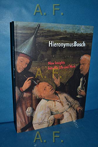 Stock image for Hieronymus Bosch: New Insights into His Life and Work for sale by Erika Wallington 