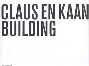 Claus and Kaan Architects (9789056622282) by Ibeling, Hans; Chipperfield, David; Deplazes, Andreas; Moneo, Rafael