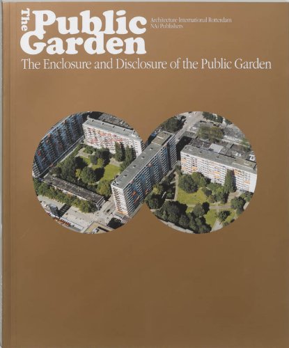 Beispielbild fr The Public Garden: The Enclosure and Disclosure of the Public Garden zum Verkauf von The Book Bin