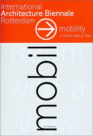 Mobility: A Room With A View (9789056622572) by Decq, Odile; Lago, Dennis; Rekittke, Joerg