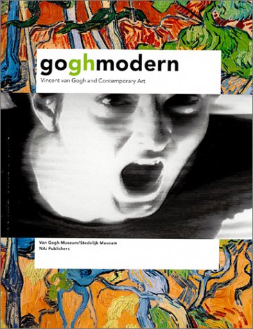 Stock image for Gogh Modern : Vincent Van Gogh and Contemporary Art for sale by Colin Martin Books