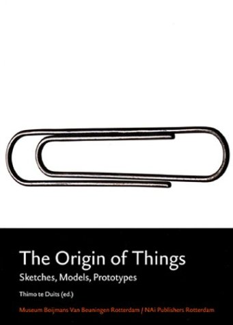 9789056623180: The Origins of Things: Sketches, Models, Prototypes