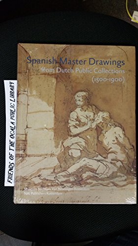 Beispielbild fr Spanish Master Drawings 1500-1900: Drawings in Dutch Public Collections zum Verkauf von Avol's Books LLC