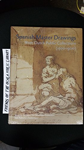 Imagen de archivo de Spanish Master Drawings 1500-1900: Drawings in Dutch Public Collections a la venta por HPB-Blue