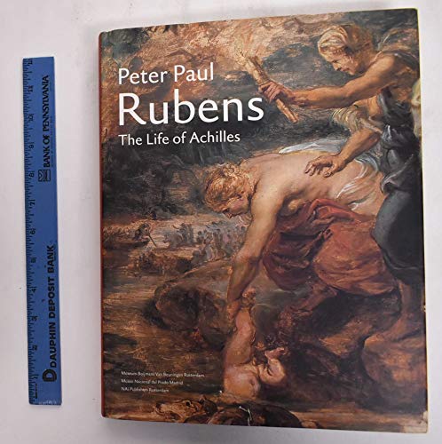 Peter Paul Rubens: The Life Of Achilles (9789056623272) by Boersma, Annetje