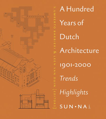 9789056623340: A Hundred Years of Dutch Architecture: Trends, Highlights