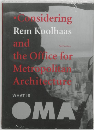 Imagen de archivo de What Is Oma: Considering Rem Koolhaas And The Office For Metropolitan Architecture a la venta por GF Books, Inc.