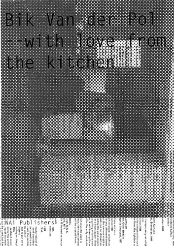 Bik Van Der Pol: With Love From The Kitchen (9789056624187) by Verwoert, Jan