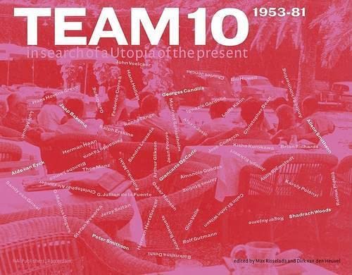 Beispielbild fr TEAM 10 1953 - 81 : in search of a Utopia of the present zum Verkauf von Marcus Campbell Art Books