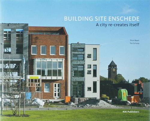 9789056625894: Building Site Enschede: A City Re-creates Itself