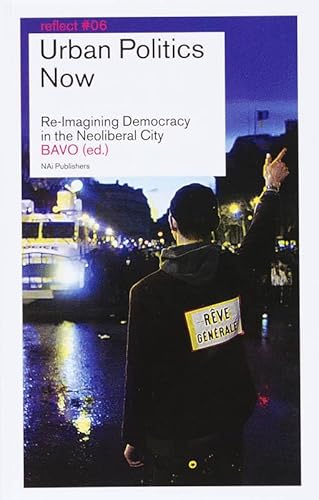 Imagen de archivo de Urban Politics Now: Re-Imagining Democracy in the Neoliberal City. Reflect Series No. 6 a la venta por Midtown Scholar Bookstore