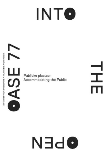 9789056626617: Into the Open: Accomodating the Public / Publieke Plaatsen: Public Space and Public Sphere: v. 77