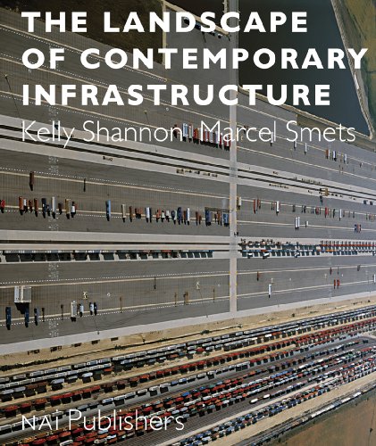 The Landscape of Contemporary Infrastructure (9789056627201) by Shannon, Kelly; Smets, Marcel