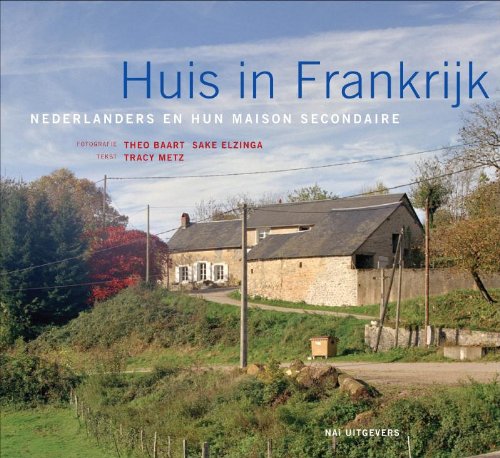Beispielbild fr Huis in Frankrijk / Nederlanders en hun maison de campagne zum Verkauf von Louis Tinner Bookshop