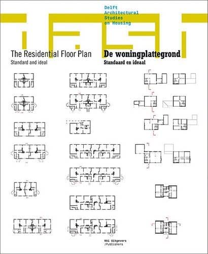 9789056627577: DASH: The Residential Floor Plan. Standard and Ideal (Delft Architectural Studies on Housing)