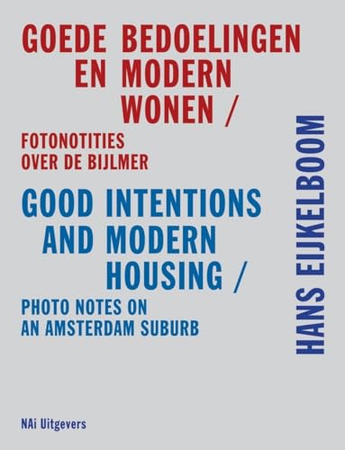 9789056627584: Hans Eijkelboom: Good Intentions & Modern Housing: Photo Notes on an Amsterdam Suburb