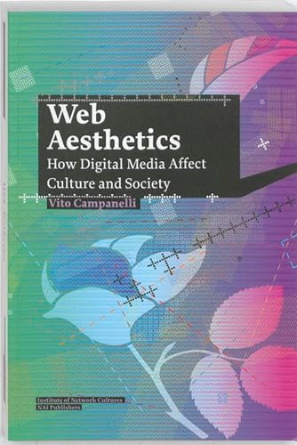 Stock image for Vito Campanelli: Web Aesthetics. How Digital Media Affect Culture and Society (Studies in Network Cultures) for sale by WorldofBooks