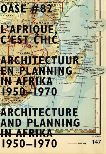 OASE 82: L'Afrique, c'est chic: Architecture and Planning in Africa, 1950-1970 (9789056627751) by Beeckmans, Luce; Cunha Matos, Madalena; Avermaete, Tom; Lagae, Johan; Yacobi, Haim