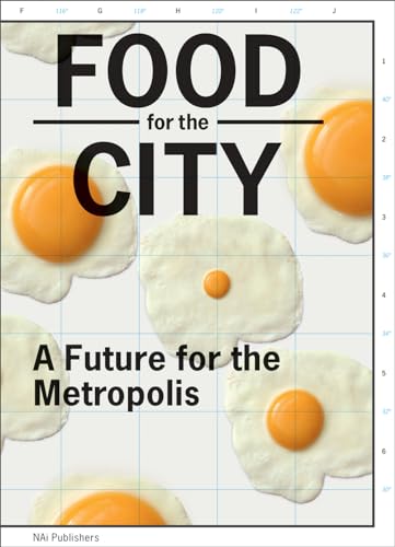 Beispielbild fr Food for the City - A Future for the Metropolis zum Verkauf von WorldofBooks