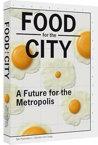 9789056628543: Food for the City: a future for the metropolis