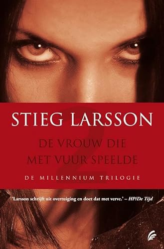 De Vrouw Die Met Vuur Speelde De Millennium Trilogie (The Woman Who Plays With Fire in Dutch Language) (9789056723095) by Stieg Larsson