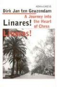 Linares! Linares!: A Journey into the Heart of Chess - Ten Geuzendam, Dirk Jan