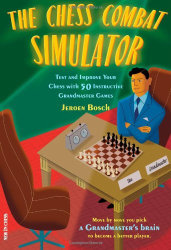 Beispielbild fr The Chess Combat Simulator: Test and Improve Your Chess with 50 Instructive Grandmaster Games zum Verkauf von Antiquariaat Die Sammlung