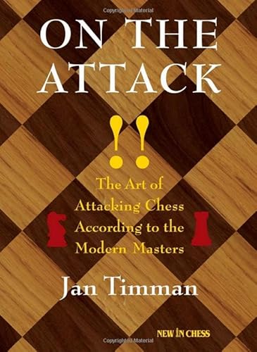 Stock image for On The Attack: The Art of Attacking Chess According to the Modern Masters for sale by Front Cover Books