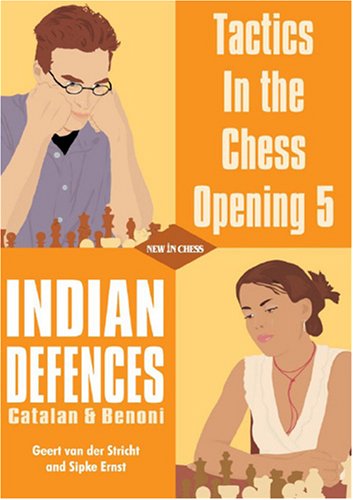 Stock image for Tactics in the Chess Opening 5: Indian Defences Catalan & Benoni for sale by Vintage Volumes PA