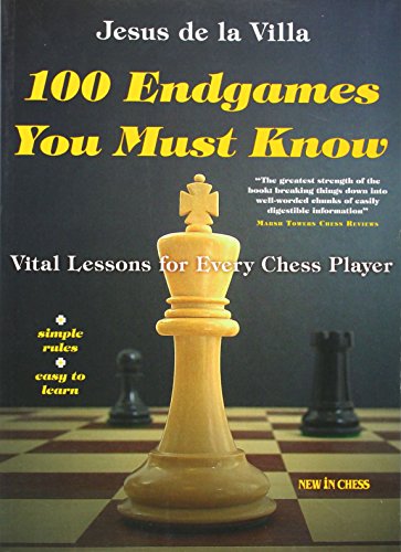 Imagen de archivo de 100 Endgames You Must Know: Vital Lessons for Every Chess Player a la venta por G.J. Askins Bookseller