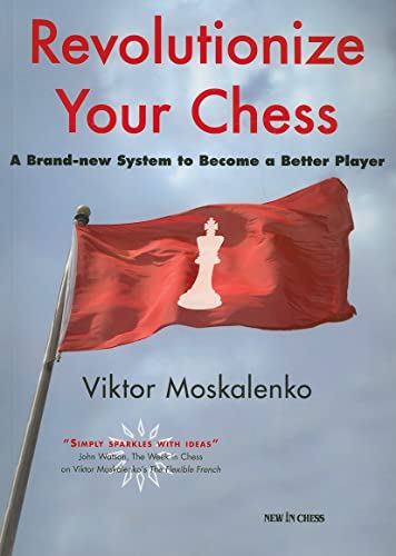 Stock image for Revolutionize Your Chess: A Brand-New System to Become a Better Player for sale by ThriftBooks-Atlanta