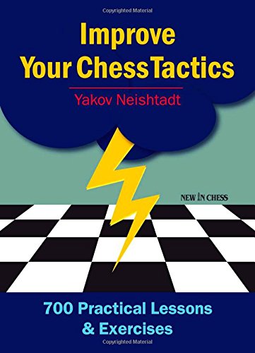 Imagen de archivo de Improve Your Chess Tactics: 700 Practical Lessons & Exercises a la venta por Books Unplugged