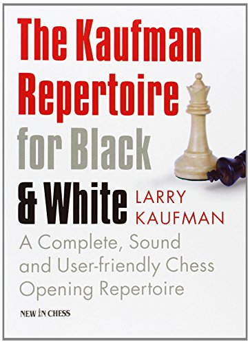 Imagen de archivo de The Kaufman Repertoire for Black and White : A Complete, Sound and User-friendly Chess Opening Repertoire a la venta por Better World Books