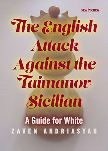 Imagen de archivo de The English Attack Against the Taimanov Sicilian: A Guide for White a la venta por PAPER CAVALIER US