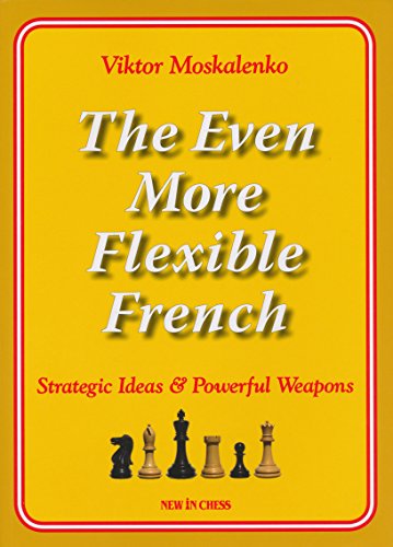 The Even More Flexible French Strategic Ideas & Powerful Weapons