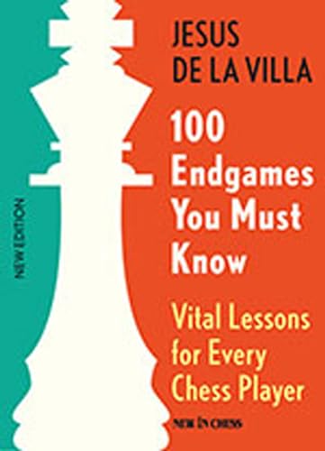 Imagen de archivo de 100 Endgames You Must Know: Vital Lessons for Every Chess Player a la venta por SecondSale