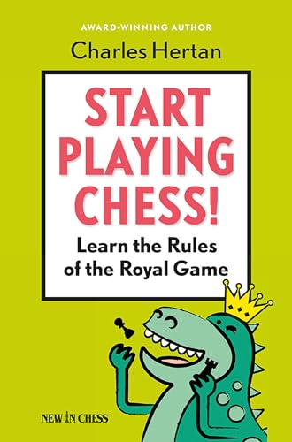 Stock image for Start Playing Chess!: Learn the Rules of the Royal Game for sale by ThriftBooks-Atlanta