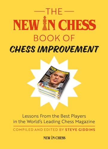 Stock image for The New In Chess Book of Chess Improvement: Lessons From the Best Players in the World's Leading Chess Magazine for sale by HPB-Red