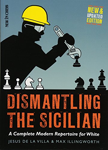 9789056917524: Dismantling the Sicilian: A Complete Modern Repertoire for White