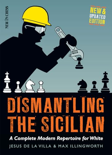 9789056917524: Dismantling the Sicilian: A Complete Modern Repertoire for White