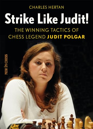 Stock image for Strike Like Judit!: The Winning Tactics of Chess Legend Judit Polgar for sale by Bookensteins