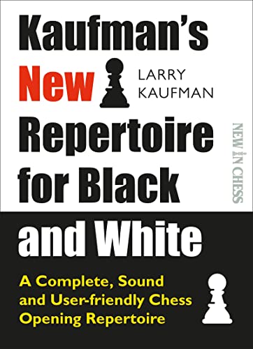 Beispielbild fr Kaufman's New Repertoire for Black and White a Complete, Sound and User-friendly Chess Opening Repertoire zum Verkauf von Glynn's Books