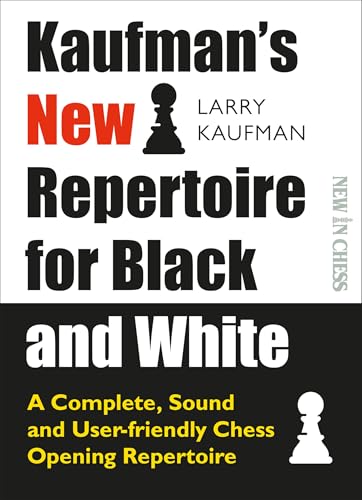 Stock image for Kaufmans New Repertoire for Black and White: A Complete, Sound and User-friendly Chess Opening Repertoire (New in Chess) for sale by WorldofBooks