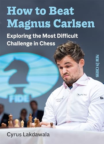 Beispielbild fr How to Beat Magnus Carlsen: Exploring the Most Difficult Challenge in Chess zum Verkauf von WorldofBooks